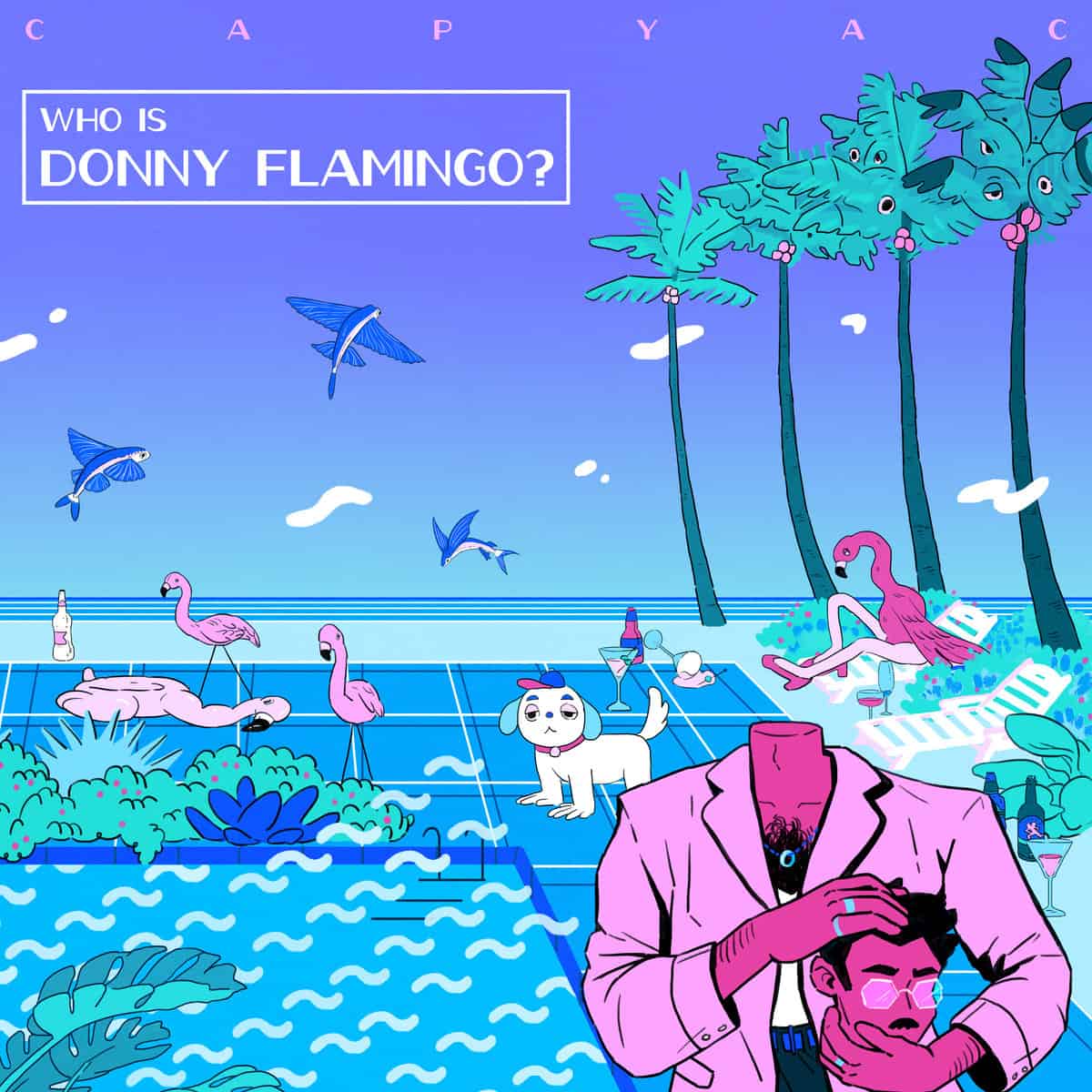 Capyac Who Is Donny Flamingo