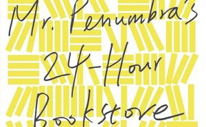 Mr. Penumbra's 24-Hour Bookstore