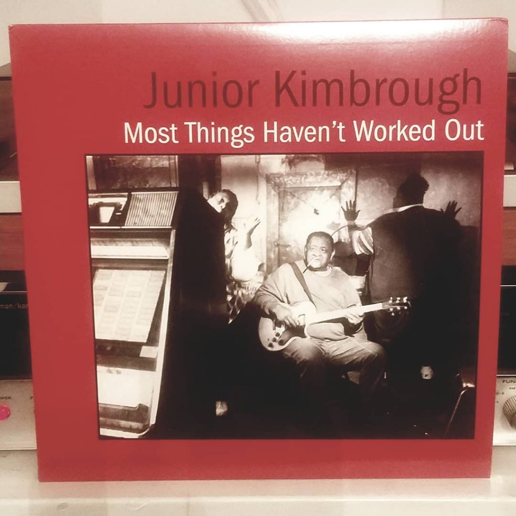 Photo of Junior Kimbrough album Most Things Haven't Worked Out