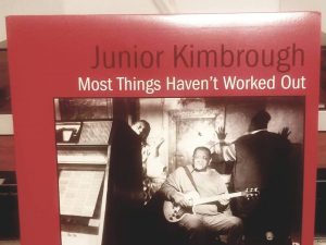 Photo of Junior Kimbrough album Most Things Haven't Worked Out