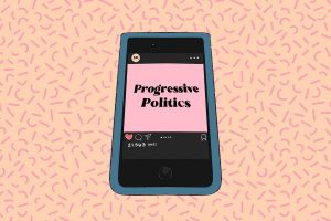 In an article about @soyouwanttotalkabout, an illustration by Daisy Daniel's of a phone with the words progressive politics on it