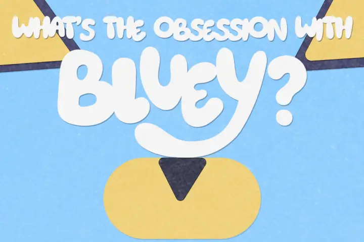 For an article about 'Bluey,' a blue background features the outlines of a snout and two ears. The words "What's the obsession with Bluey?" appear on the front.