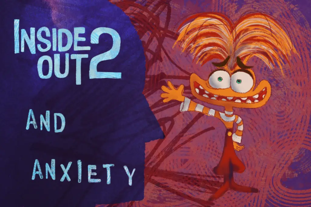 Against a navy and purple backgrounds reads the words "Inside Out 2 and Anxiety" with an image of the orange, frazzled character Anxiety in front of a red and shadowed background.